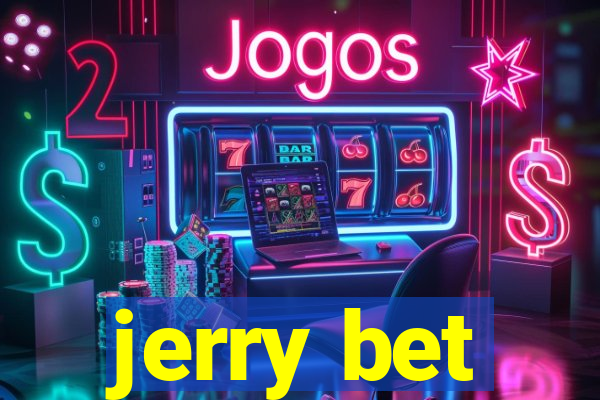 jerry bet